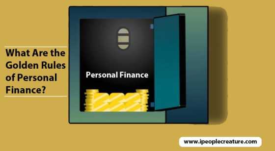 What Are the Golden Rules of Personal Finance? | www.ipeoplecreature.com
